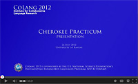 CoLang 2012: Cherokee Practicum